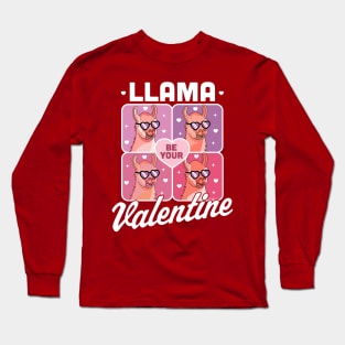 Llama Be Your Valentine - Valentine's Day Llama Alpaca Funny Long Sleeve T-Shirt